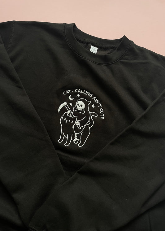 CAT CALLING AIN'T CUTE sweatshirt